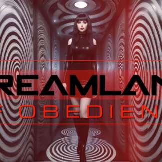 Dreamland of Obedience 4K and HD